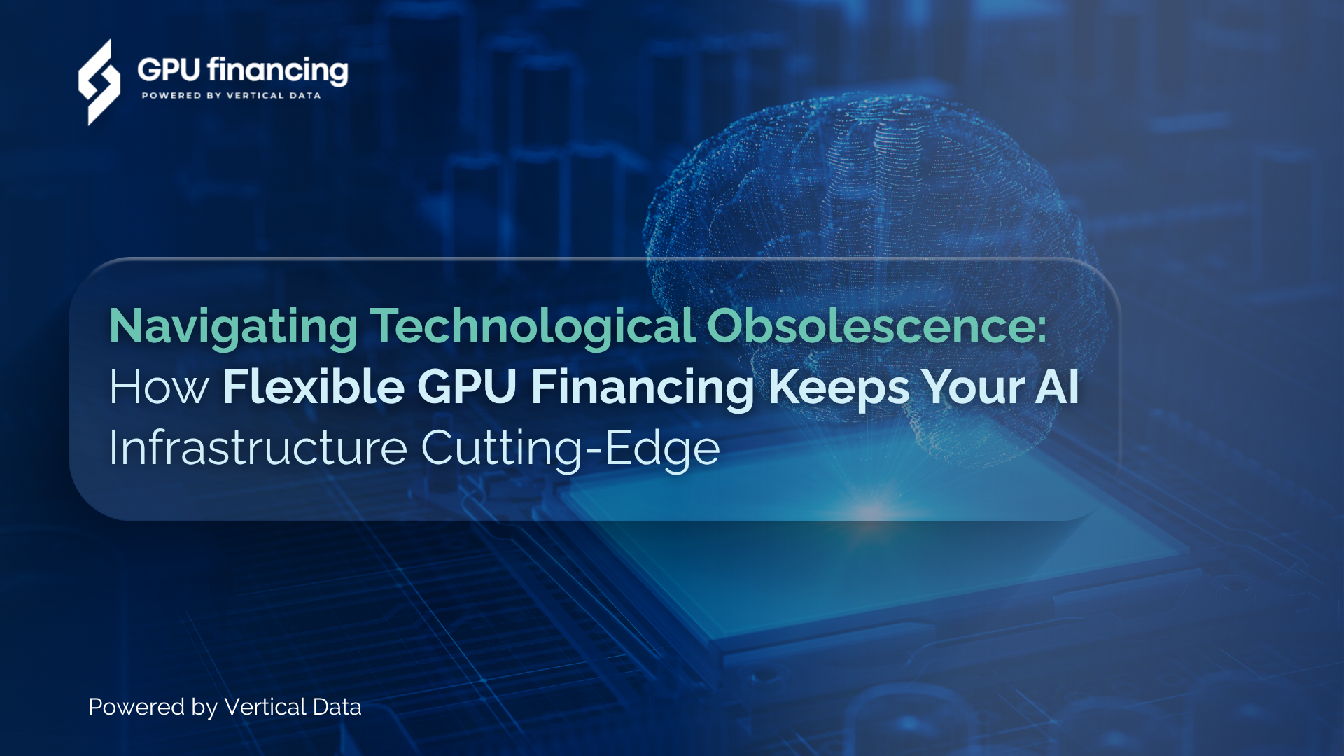 Navigating Technological Obsolescence: How Flexible GPU Financing Keeps Your AI Infrastructure Cutting-Edge