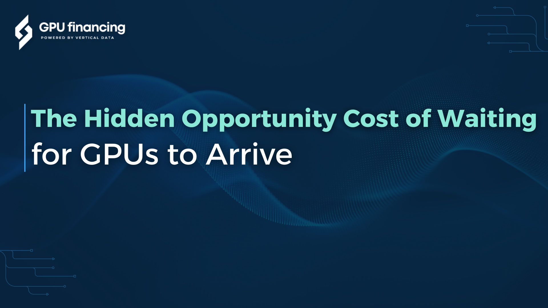 The Hidden Opportunity Cost of Waiting for GPUs to Arrive