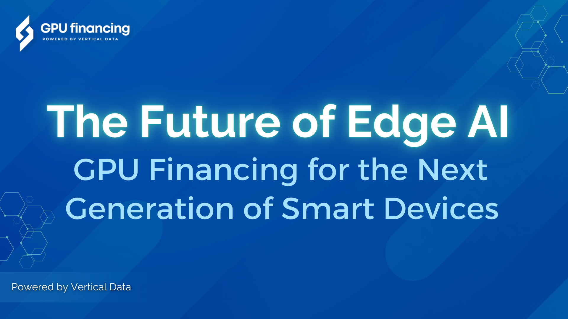 The Future of Edge AI: GPU Financing for the Next Generation of Smart Devices