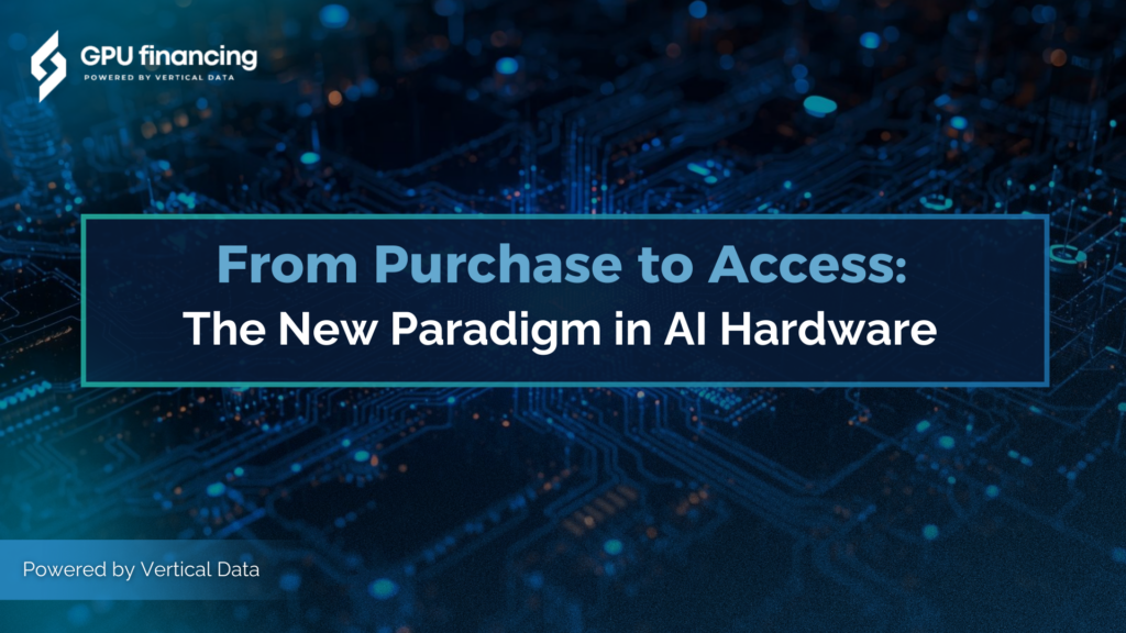 From Purchase to Access: The New Paradigm in AI Hardware